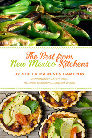 The Best from New Mexico Kitchens by Sheila MacNiven Cameron, Larry King, Sandoval Richard, Jim Wood, 9780826359582