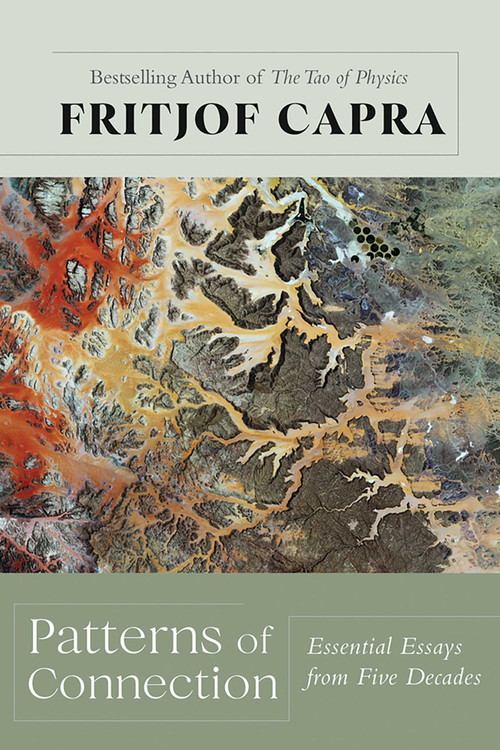 Patterns of Connection (Essential Essays from Five Decades) by Fritjof Capra, 9780826362803