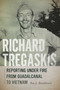 Richard Tregaskis (Reporting under Fire from Guadalcanal to Vietnam) by Ray E. Boomhower, 9780826362889