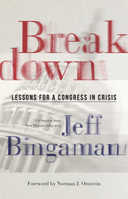 Breakdown (Lessons for a Congress in Crisis) by Jeff Bingaman, Norman J. Ornstein, 9780826364142