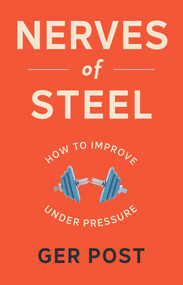 Nerves of Steel (How to improve under pressure) by Ger Post, 9780522881387