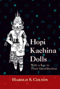 Hopi Kachina Dolls with a Key to Their Identification by Harold S. Colton, 9780826301802