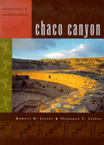 Chaco Canyon (Archaeology and Archaeologists) by Robert H. Lister, Florence C. Lister, 9780826307569