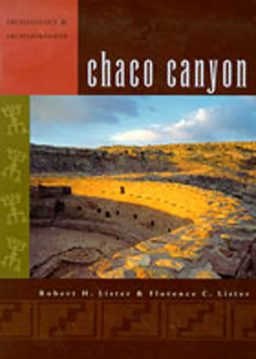 Chaco Canyon (Archaeology and Archaeologists) by Robert H. Lister, Florence C. Lister, 9780826307569