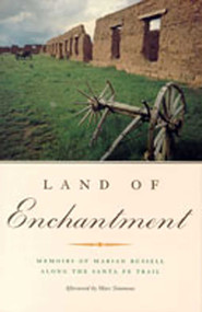 Land of Enchantment (Memoirs of Marian Russell Along the Santa Fe Trail) by Marian Russell, Marc Simmons, 9780826308054