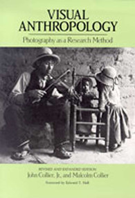 Visual Anthropology (Photography as a Research Method) by John Collier, Malcom Collier, Hall T. Edward, 9780826308993