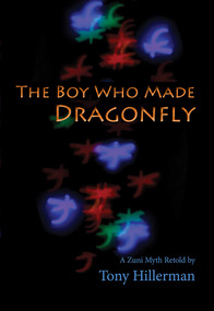 The Boy Who Made Dragonfly (A Zuni Myth) by Tony Hillerman, 9780826309105