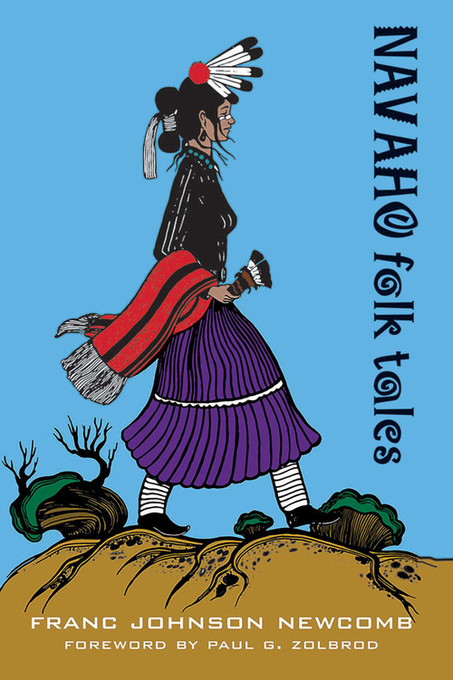 Navaho Folk Tales by Franc Johnson Newcomb, Paul G. Zolbrod, 9780826312310