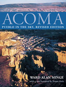 Acoma (Pueblo in the Sky) by Ward Alan Minge, Simon J. Ortiz, 9780826313010