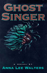 Ghost Singer (A Novel) by Ann Lee Walters, 9780826315458
