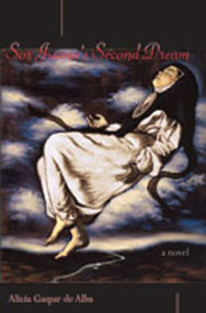 Sor Juana's Second Dream (A Novel) by Alicia Gaspar de Alba, 9780826320926
