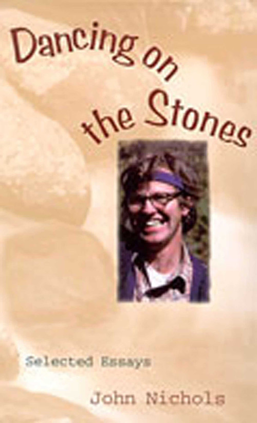 Dancing on the Stones by John Nichols, 9780826321831