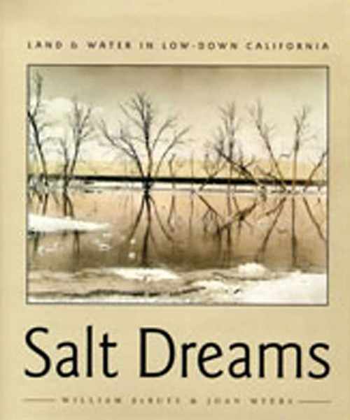 Salt Dreams (Land and Water in Low-Down California) by William deBuys, Joan Myers, 9780826324283