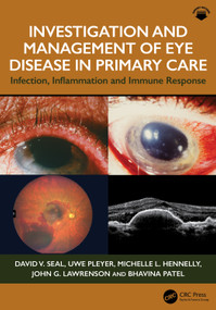 Investigation & Management of Eye Disease in Primary Care (Infection, Inflammation and Immune Response) by David V. Seal, Uwe Pleyer, Michelle L. Hennelly, John G. Lawrenson, Bhavina Patel, 9781032999364