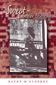 Swept Under the Rug (A Hidden History of Navajo Weaving) by Kathy M'Closkey, 9780826328328