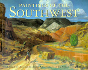 Paintings of the Southwest by Arnold Skolnick, Suzan Campbell, 9780826328434