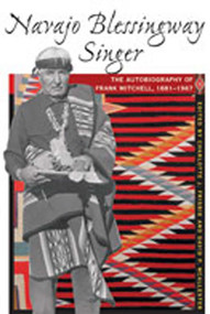 Navajo Blessingway Singer (The Autobiography of Frank Mitchell, 1881-1967) by Charlotte J. Frisbie, David McAllester, 9780826331816