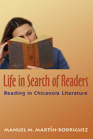 Life in Search of Readers (Reading (in) Chicano/a Literature) - 9780826333612 by Manuel M. Martín-Rodríguez, 9780826333612