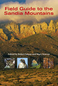 Field Guide to the Sandia Mountains by Robert Julyan, Mary Stuever, 9780826336675