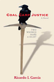 Coal Camp Justice (Two Wrongs Make a Right) by Ricardo L. Garcia, 9780826336972