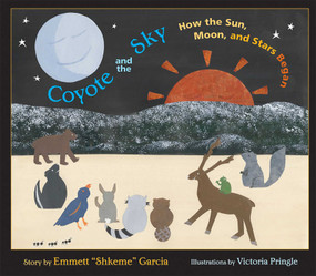 Coyote and the Sky (How the Sun, Moon, and Stars Began) by Emmett Shkeme Garcia, Victoria Pringle, 9780826337306