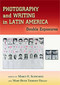 Photography and Writing in Latin America (Double Exposures) by Marcy E. Schwartz, Mary Beth Tierney-Tello, 9780826338082
