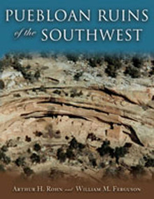 Puebloan Ruins of the Southwest by Arthur H. Rohn, William M. Ferguson, 9780826339706