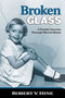 Broken Glass (A Family's Journey Through Mental Illness) by Robert V. Hine, 9780826339973