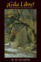 Gila Libre! (New Mexico's Last Wild River) by M. H. Salmon, 9780826340825