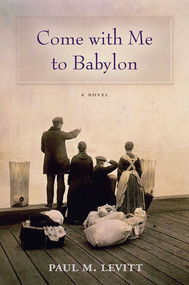 Come with Me to Babylon by Paul M. Levitt, 9780826341792