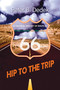 Hip to the Trip (A Cultural History of Route 66) by Peter B. Dedek, 9780826341945