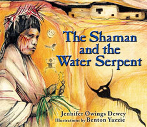 The Shaman and the Water Serpent by Jennifer Owings Dewey, Benton Yazzie, 9780826342119
