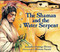 The Shaman and the Water Serpent by Jennifer Owings Dewey, Benton Yazzie, 9780826342119