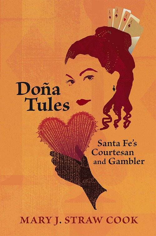 Doña Tules (Santa Fe's Courtesan and Gambler) by Mary J. Straw Cook, 9780826343147