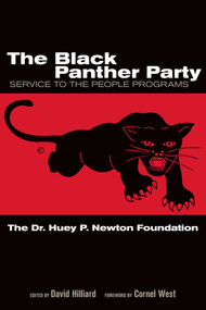 The Black Panther Party (Service to the People Programs) by The Dr. Huey P. Newton Foundation, David Hilliard, Cornel West, 9780826343949