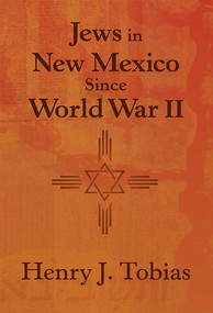 Jews in New Mexico Since World War II - 9780826344199 by Henry J. Tobias, 9780826344199