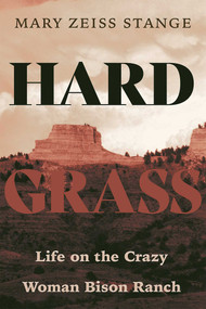 Hard Grass (Life on the Crazy Woman Bison Ranch) - 9780826346148 by Mary Zeiss Stange, 9780826346148