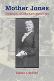 Mother Jones (Raising Cain and Consciousness) by Simon Cordery, 9780826348104