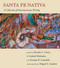 Santa Fe Nativa (A Collection of Nuevomexicano Writing) by Rosalie C. Otero, A. Gabriel Meléndez, Enrique R. Lamadrid, 9780826348180