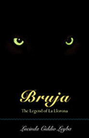 Bruja (The Legend of La Llorona) by Lucinda Ciddio Leyba, 9780826350527