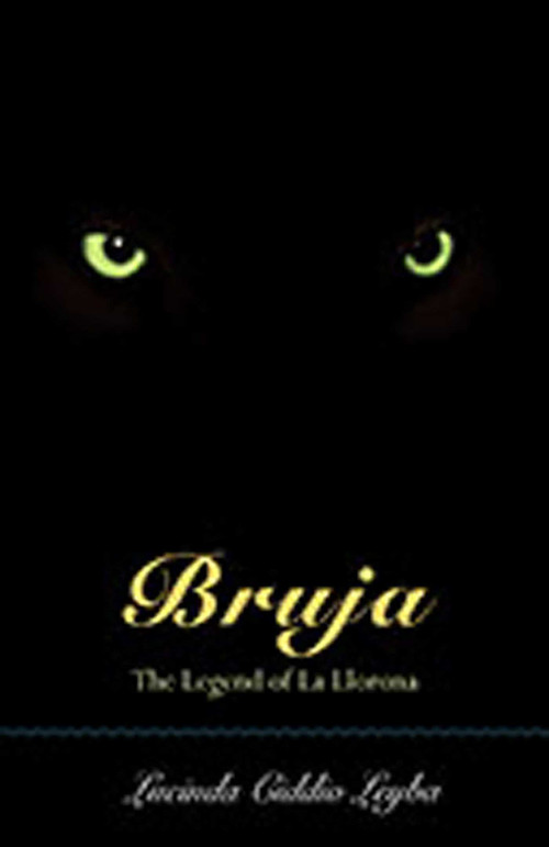 Bruja (The Legend of La Llorona) by Lucinda Ciddio Leyba, 9780826350527