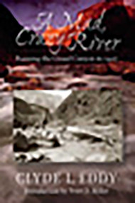 A Mad, Crazy River (Running the Grand Canyon in 1927) by Clyde L. Eddy, Peter D. Miller, 9780826351555