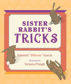 Sister Rabbit's Tricks by Emmett Shkeme Garcia, Victoria Pringle, 9780826352682