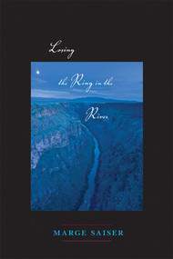 Losing the Ring in the River by Marge Saiser, 9780826353207