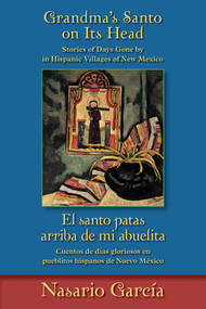 Grandma's Santo on Its Head / El santo patas arriba de mi abuelita by Nasario García, 9780826353283