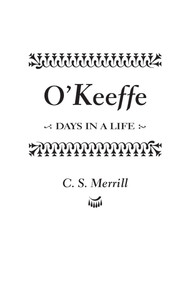 O'Keeffe (Days in a Life) by C. S. Merrill, 9780826354204