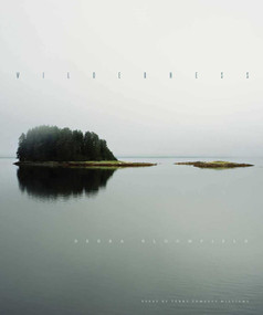 Wilderness by Debra Bloomfield, Terry Tempest Williams, 9780826354297