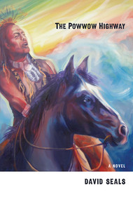 The Powwow Highway (A Novel) by David Seals, 9780826354891