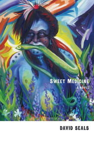 Sweet Medicine (A Novel) by David Seals, 9780826354914