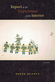 Report to the Department of the Interior (Poems) by Diane Glancy, 9780826355713